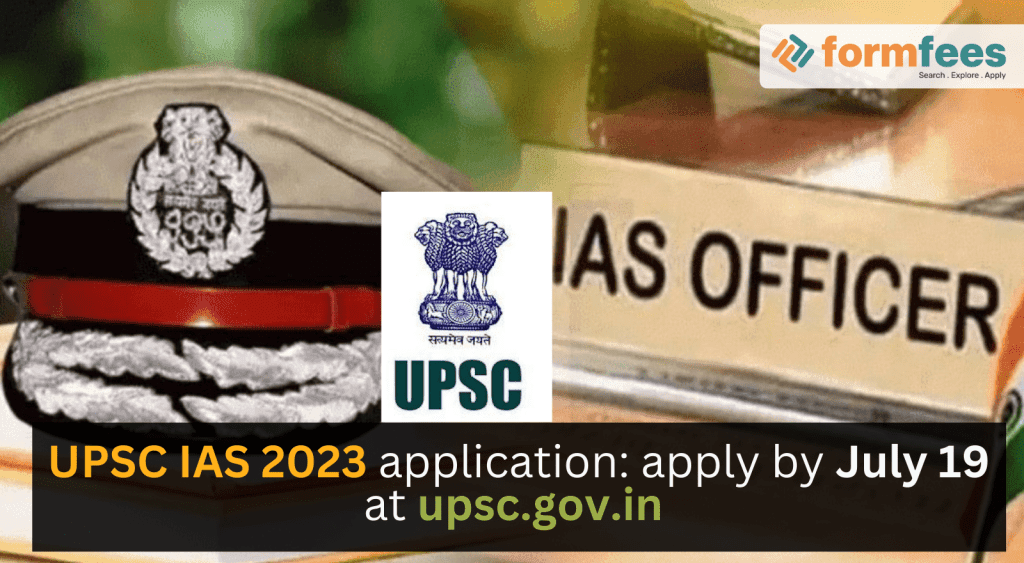 UPSC IAS 2023 application: apply by July 19 at upsc.gov.in