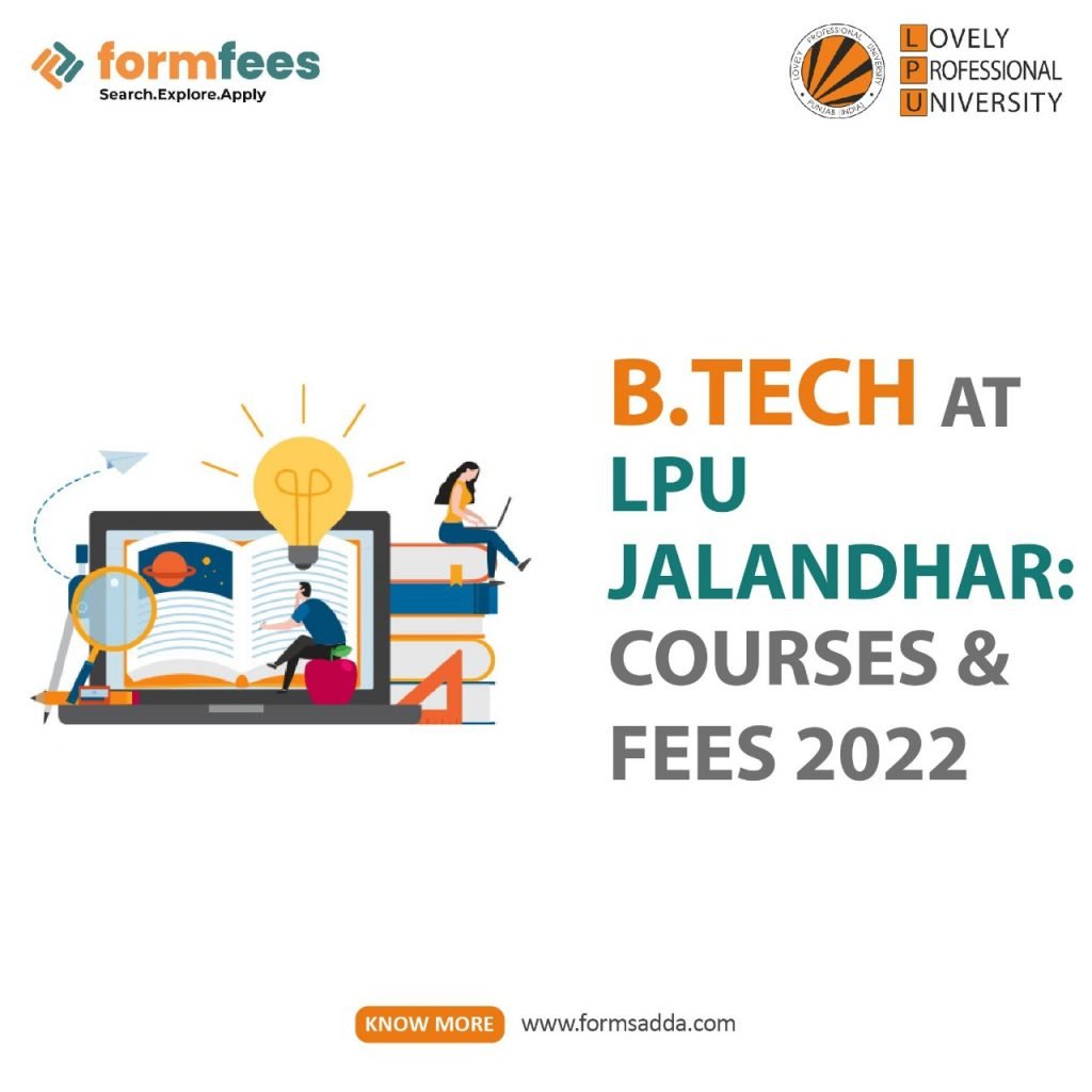 B.Tech At LPU Jalandhar: Courses & Fees 2022 – Formfees