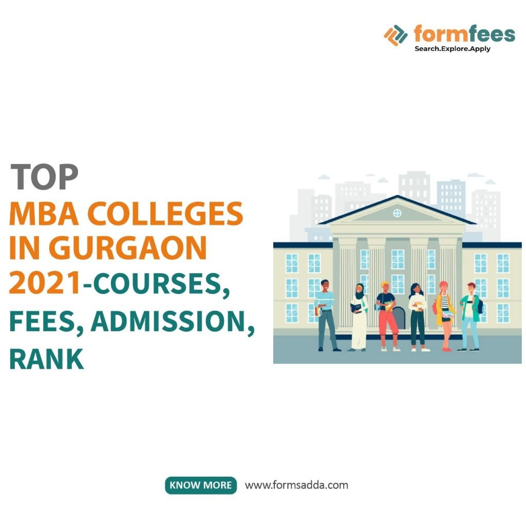 MBA Colleges in Gurgaon 2021 – Courses, Fees, Admission, Rank