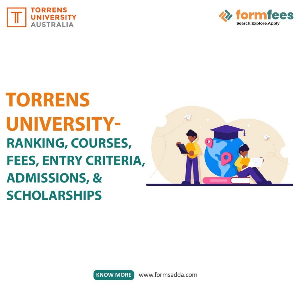 Torrens University – Ranking, Courses, Fees, Entry criteria, Admissions, & Scholarships