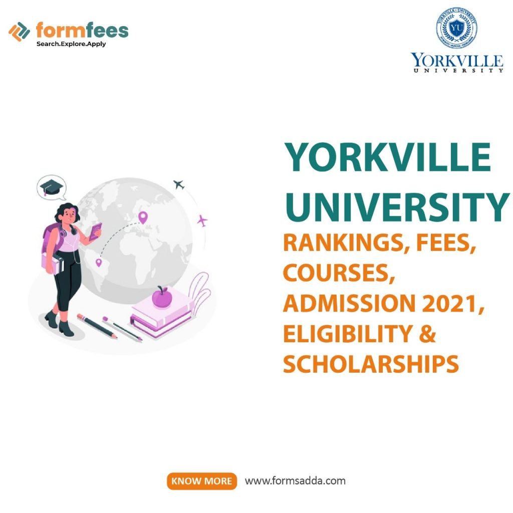 Yorkville University: Rankings, Fees, Courses, Admission 2021, Eligibility & Scholarships
