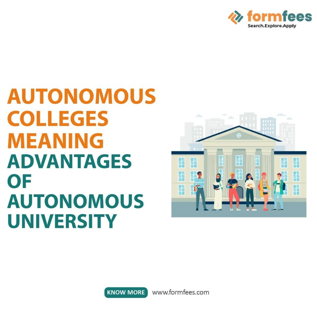 Autonomous Colleges Meaning | Advantages Of Autonomous University