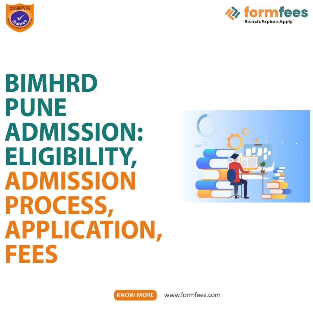 BIMHRD Pune Admission: Eligibility, Admission Process, Application, Fees