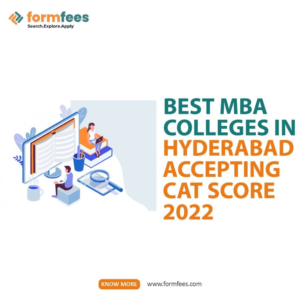 Best MBA Colleges in Hyderabad accepting CAT score 2022