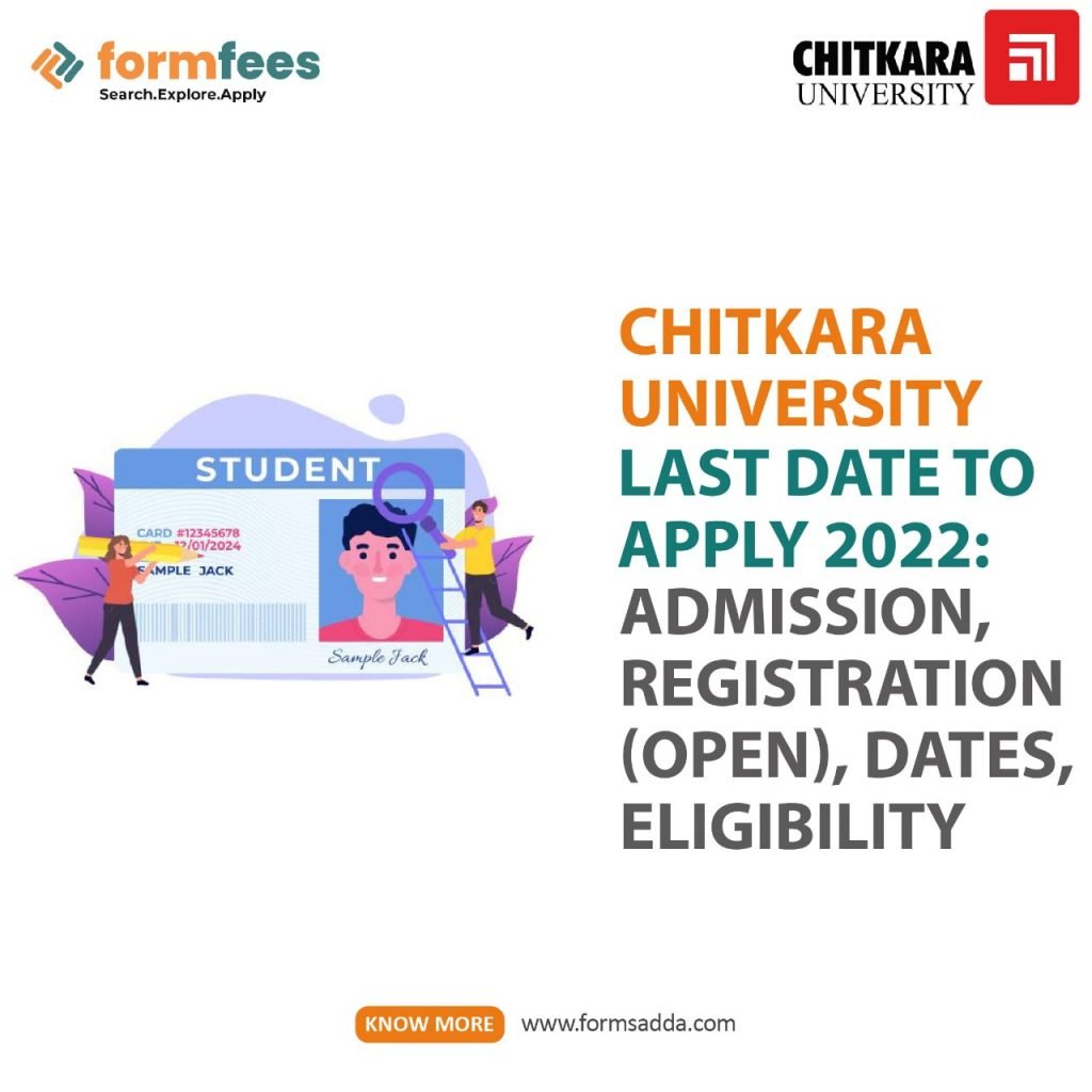 Chitkara University Last Date to Apply 2022: Admission, Registration (Open), Dates, Eligibility