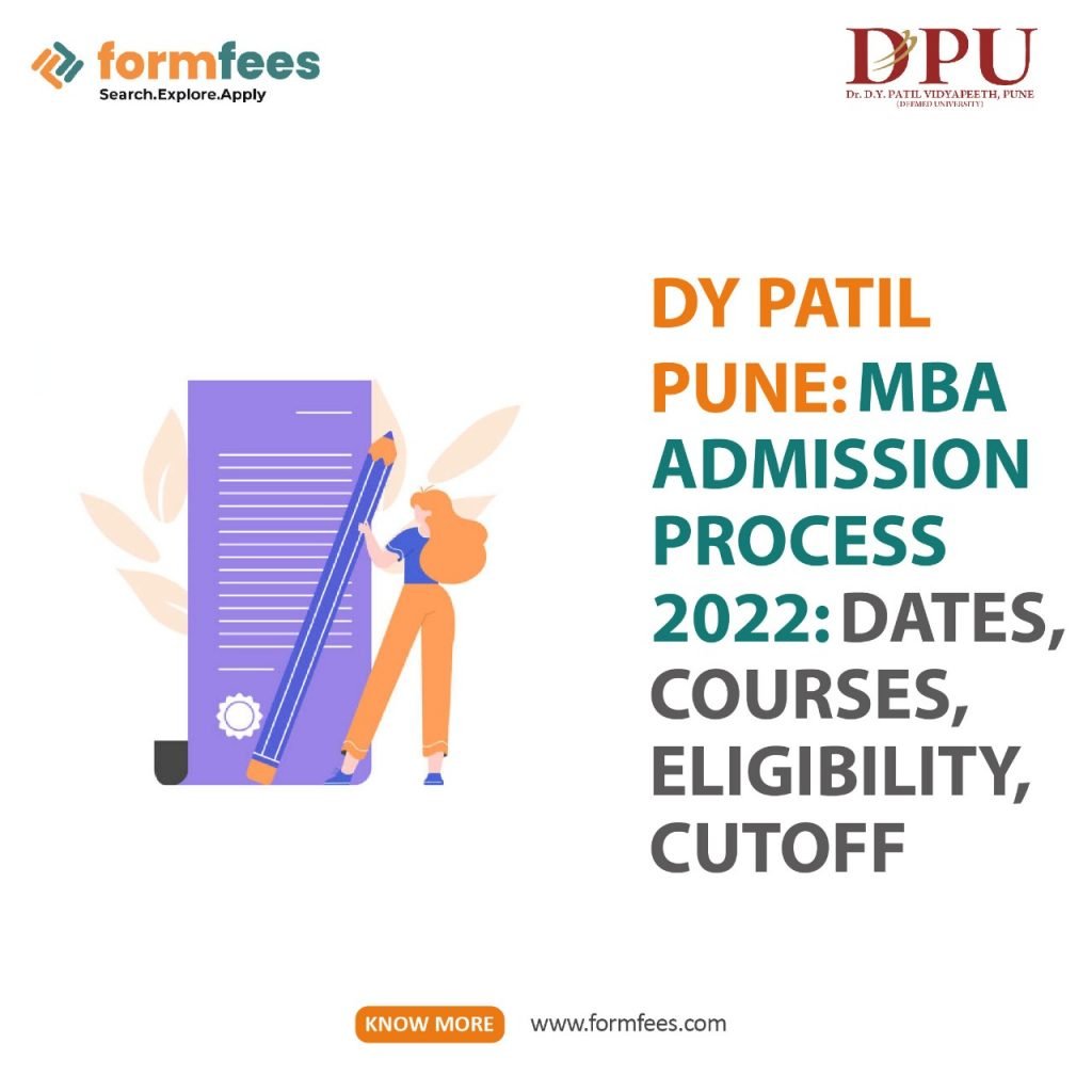 DY Patil Pune MBA Admission Process 2022: Dates, Courses, Eligibility, Cutoff
