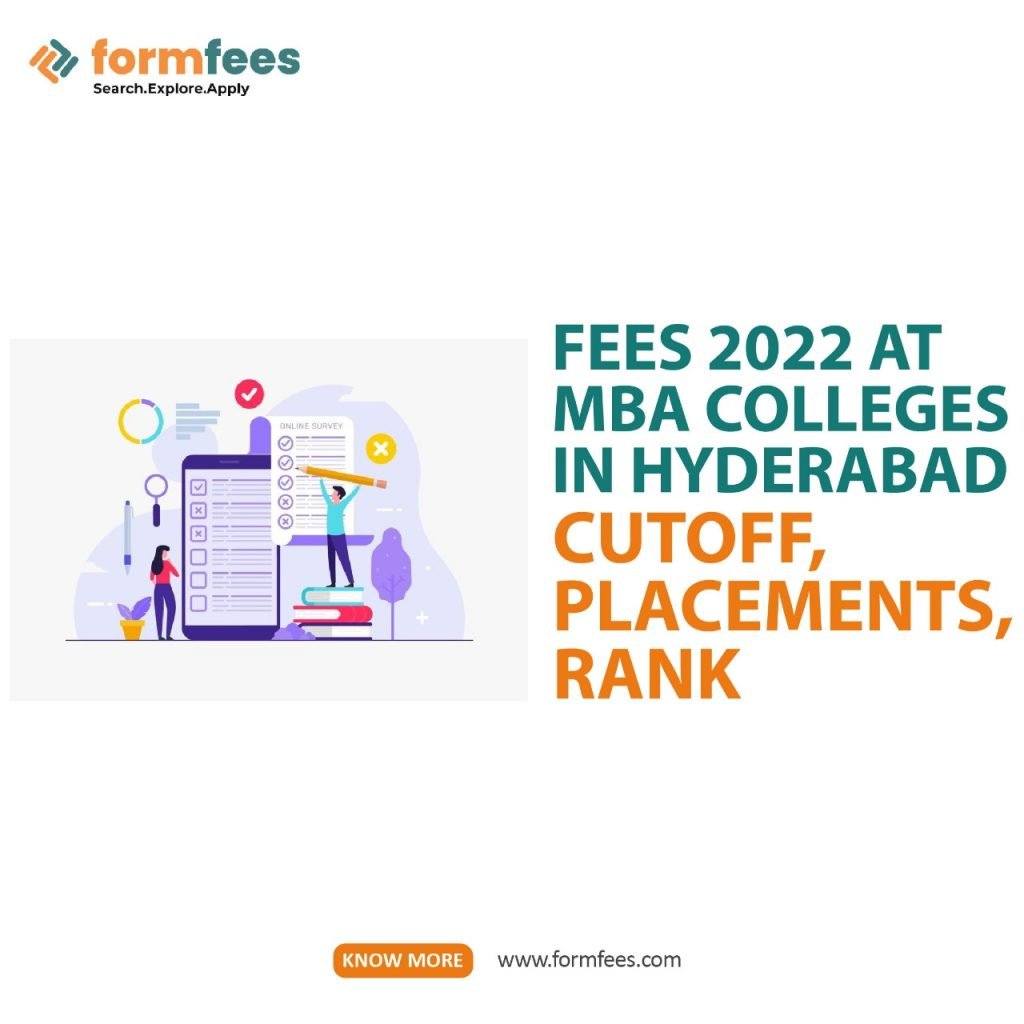 fees 2022 at MBA colleges in Hyderabad: Cutoff, Placements, Rank