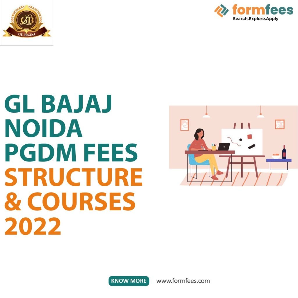 GL Bajaj Noida PGDM Fees Structure & Courses 2022