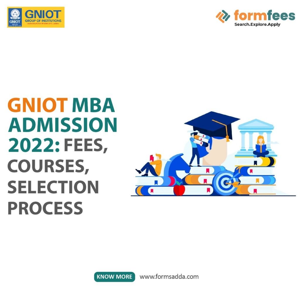 GNIOT MBA Admission 2022: Fees, Courses, Selection Process
