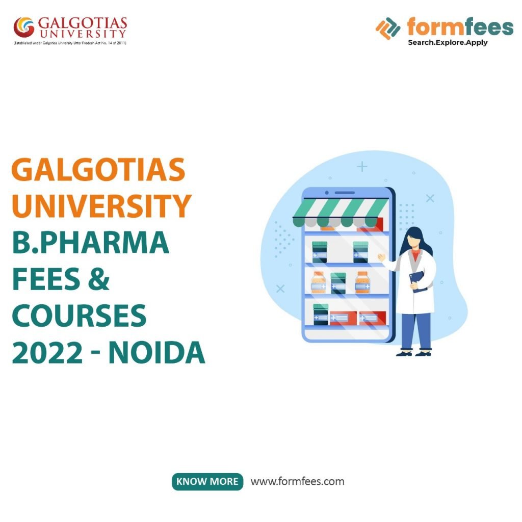 Galgotias University B.Pharma Fees & Courses 2022 – Noida