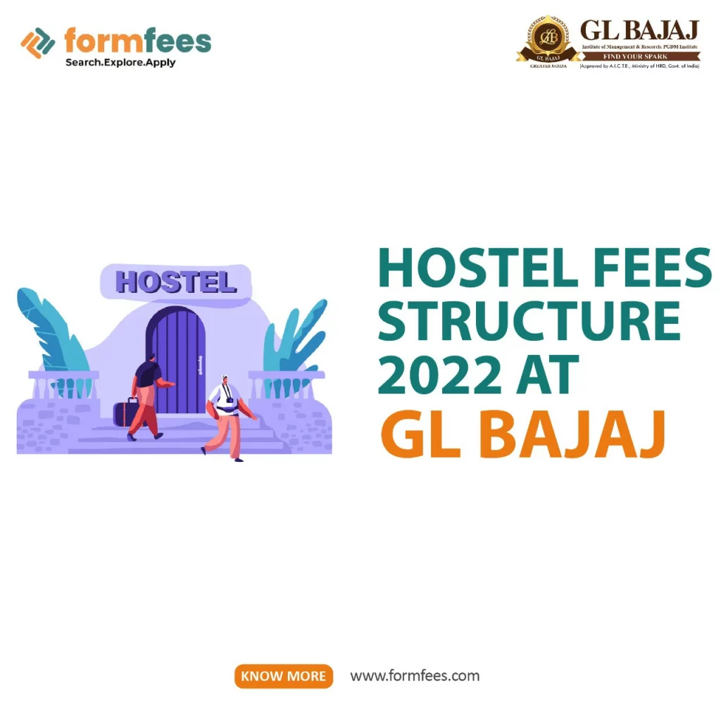 Hostel Fees Structure 2022 at GL Bajaj