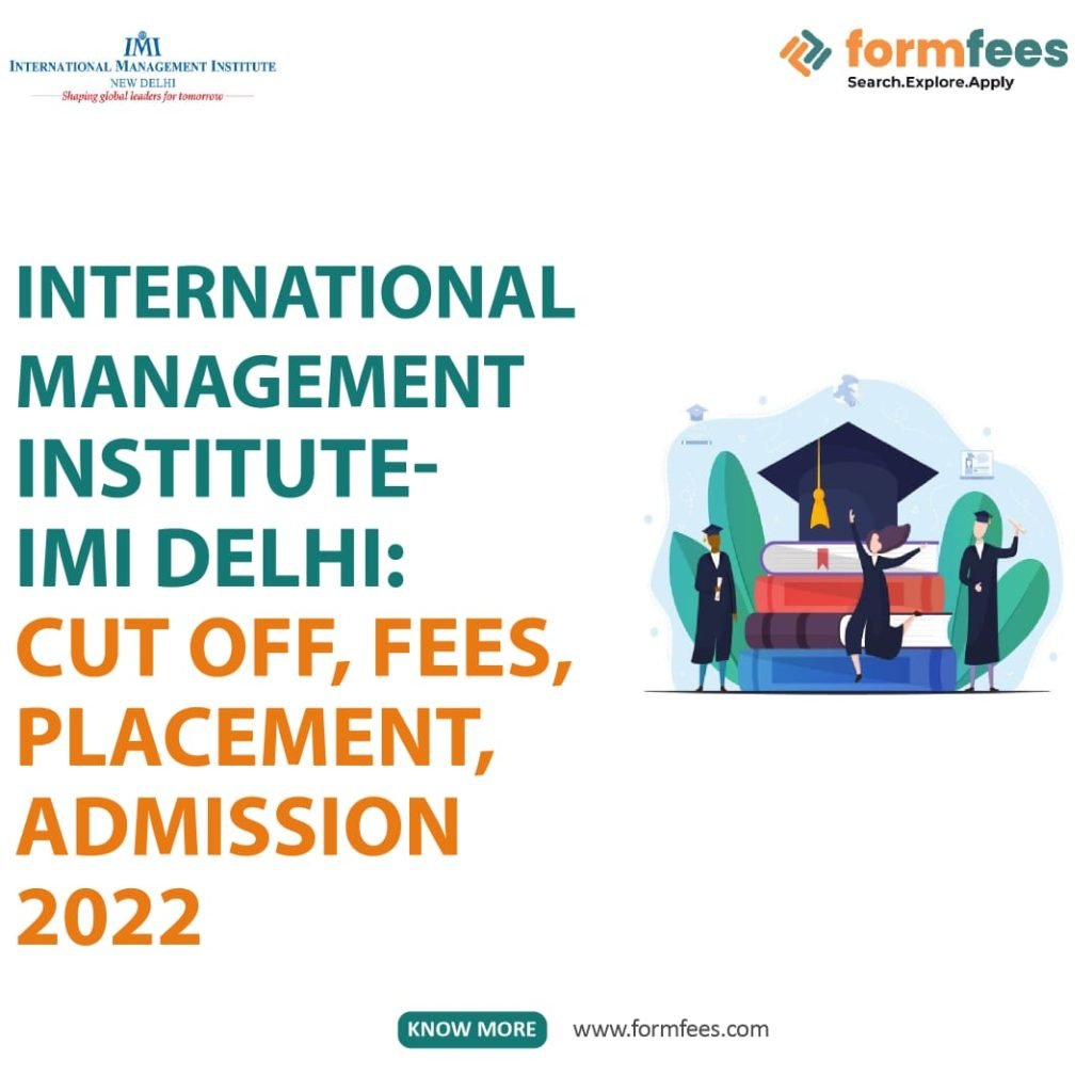 International Management Institute – IMI Delhi: Cut Off, Fees ...