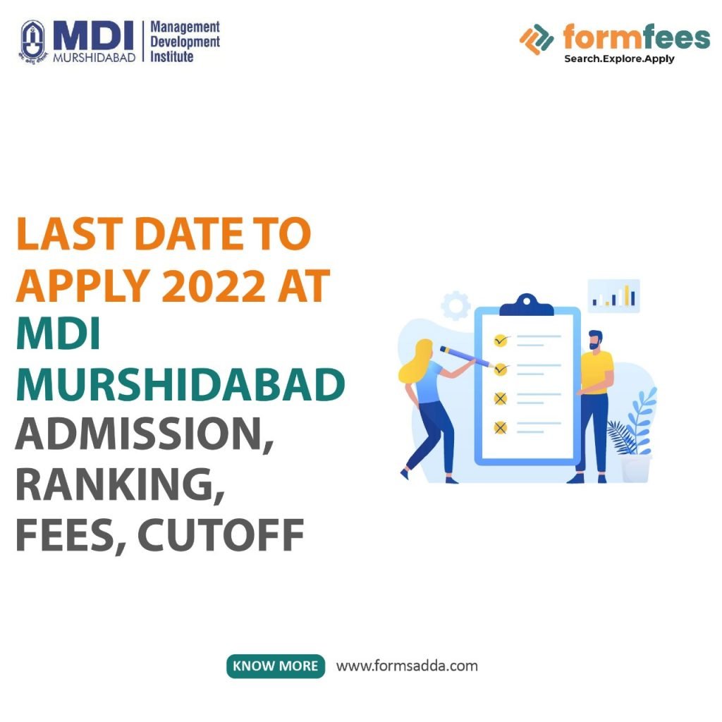 Last Date To Apply 2022 at MDI Murshidabad Admission, Ranking, Fees