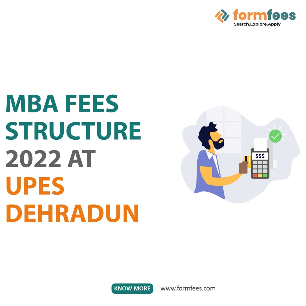 MBA Fees Structure 2022 at UPES Dehradun