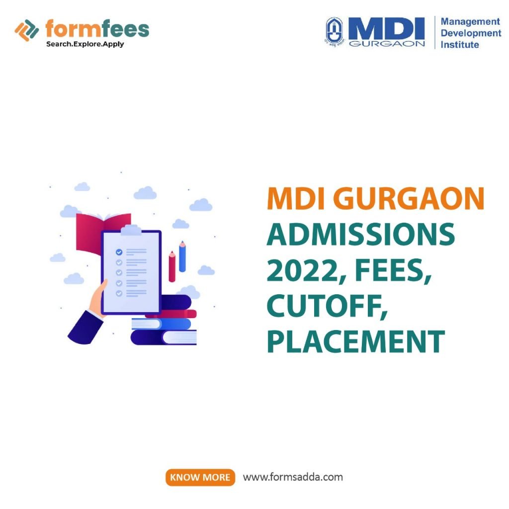 MDI Gurgaon: Admissions 2022, Fees, Cutoff, Placement