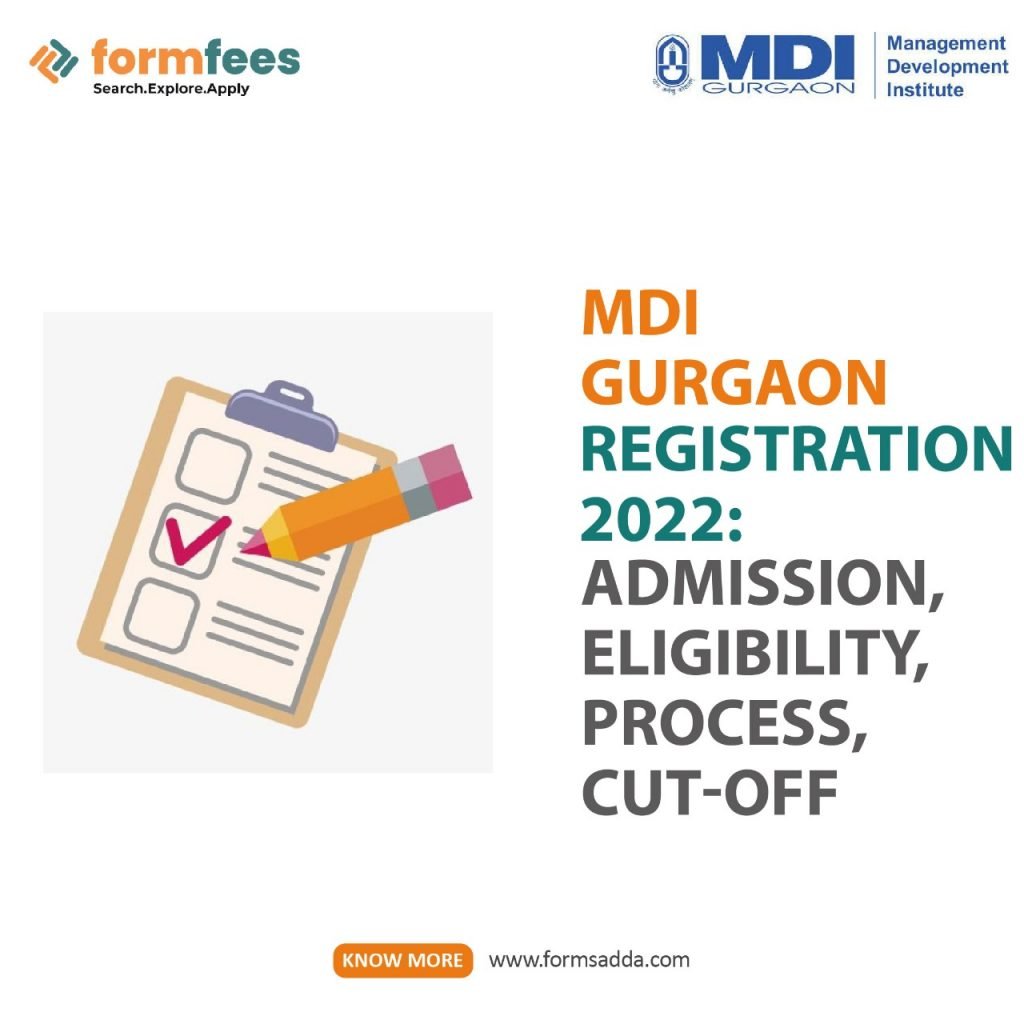 MDI Gurgaon Registration 2022: Admission, Eligibility, Process, Cut-off