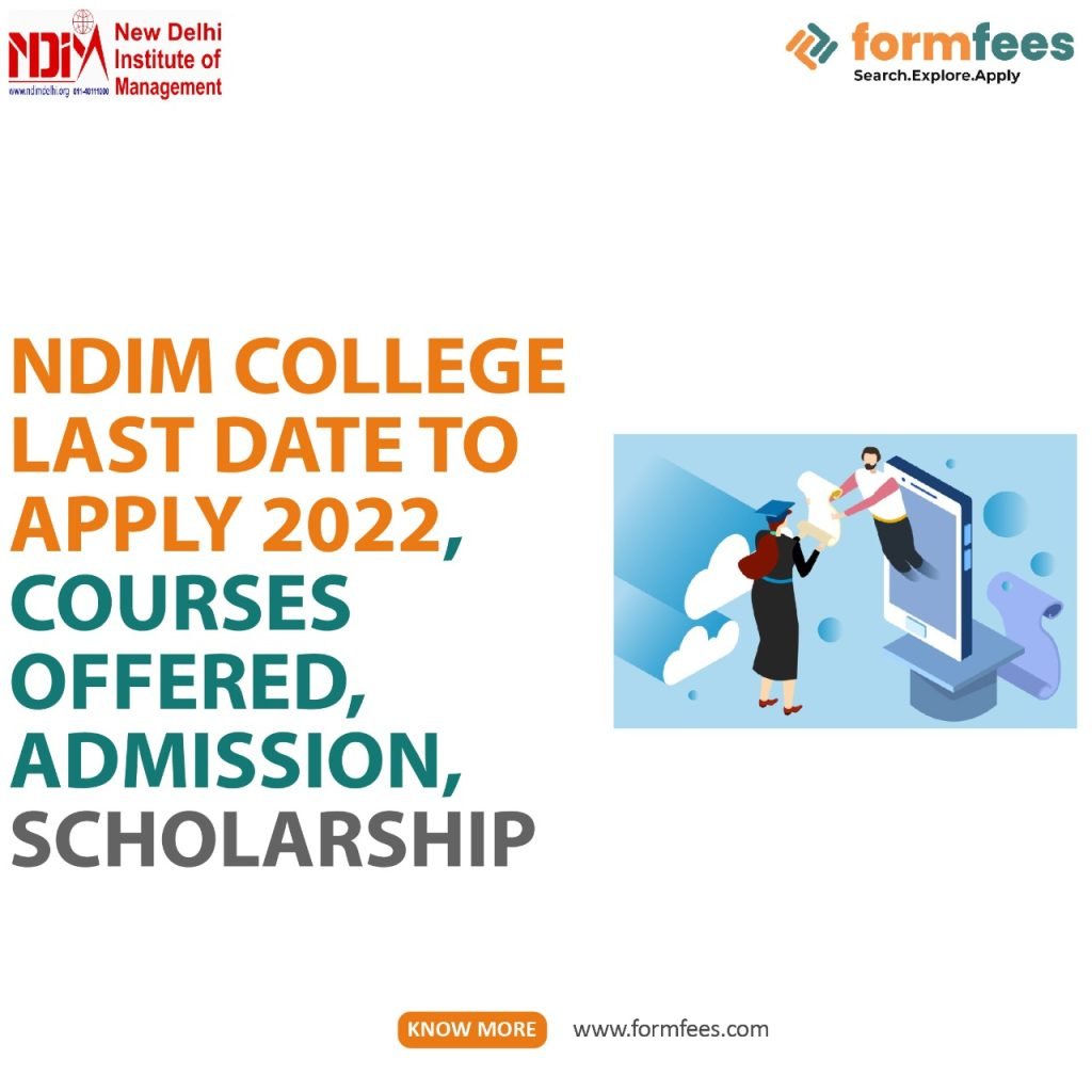 NDIM College Last Date To Apply 2022, Courses Offered, Admission, Scholarship