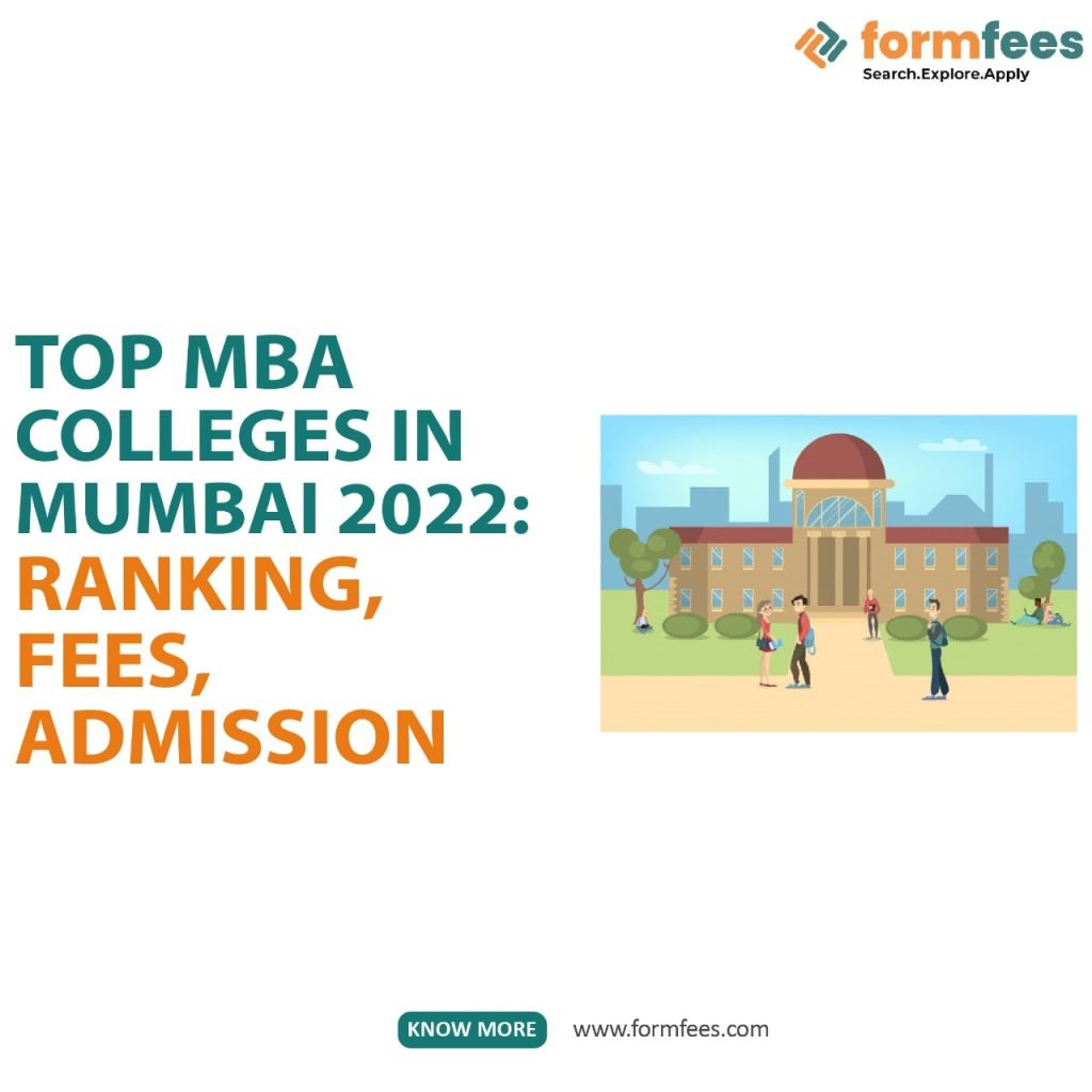 Top MBA Colleges in Mumbai 2022: Ranking, Fees, Admission