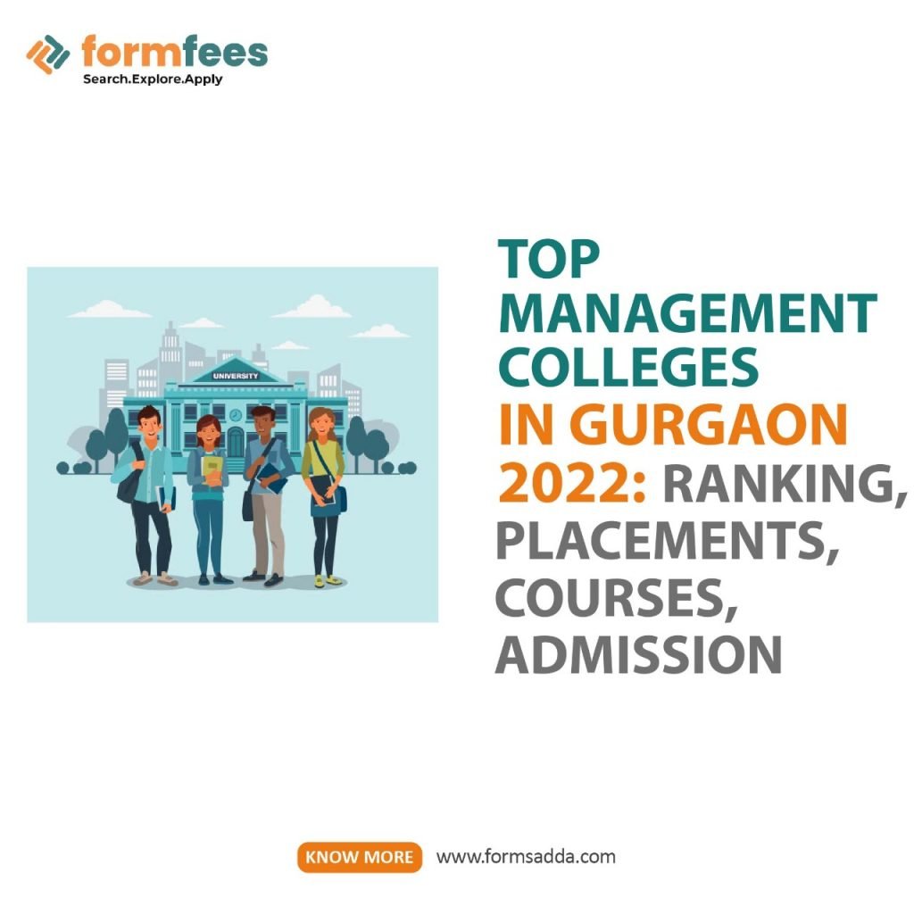 Top Management Colleges in Gurgaon 2022: Ranking, Placements, Courses, Admission