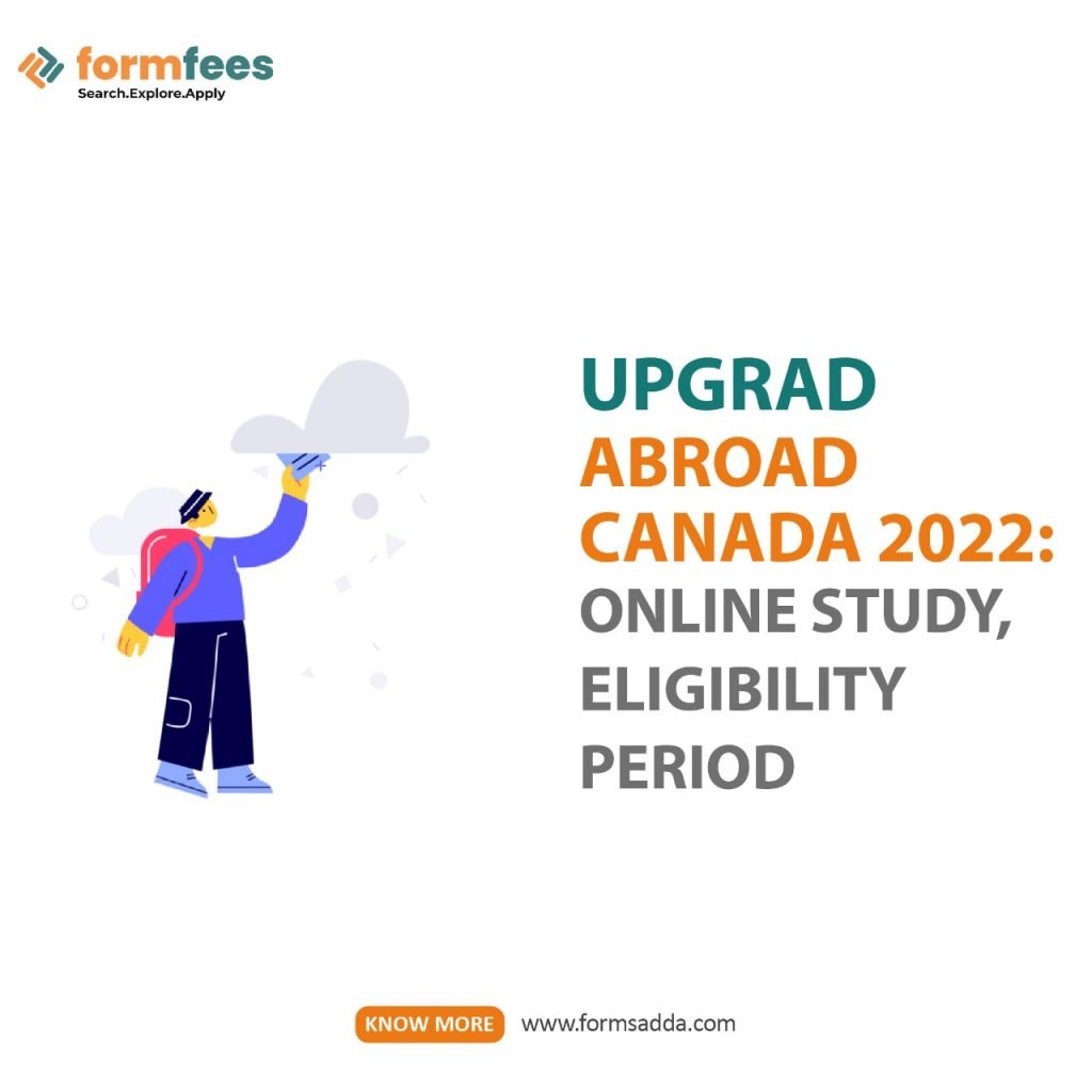 UpGrad Abroad Canada 2023: Online Study Eligibility Period