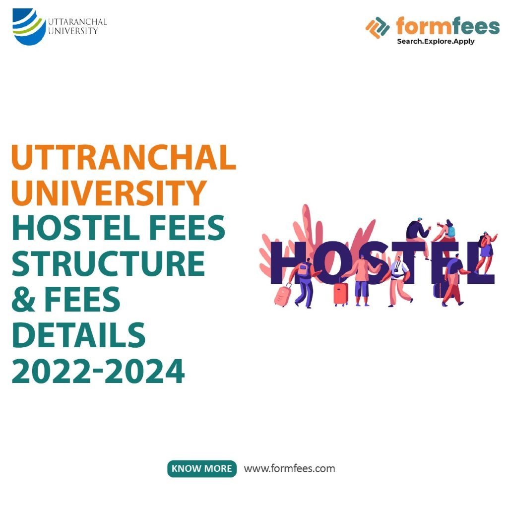 Uttaranchal University Hostel Fees Structure & Fees details 2022-2024