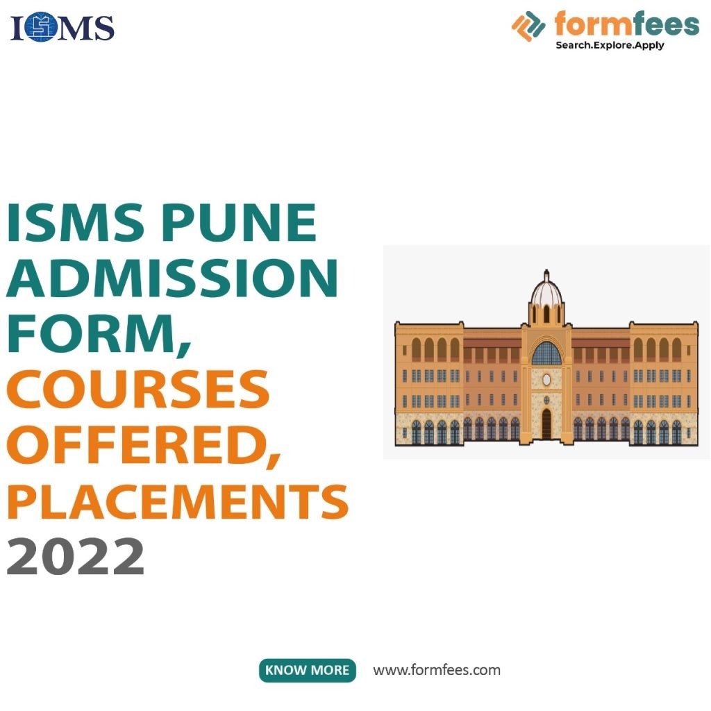 ISMS Pune Admission Form, Courses Offered, Placements 2022