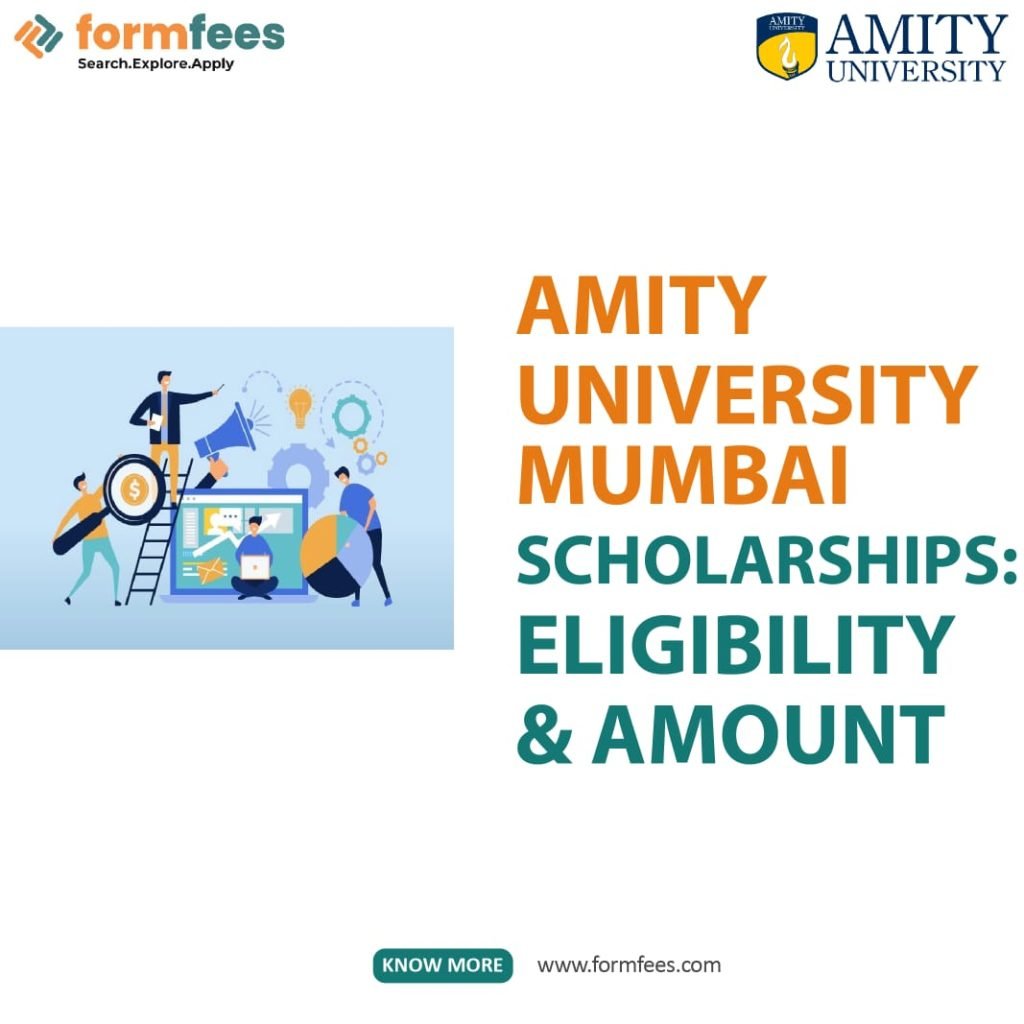 Amity University Mumbai Scholarships: Eligibility & Amount