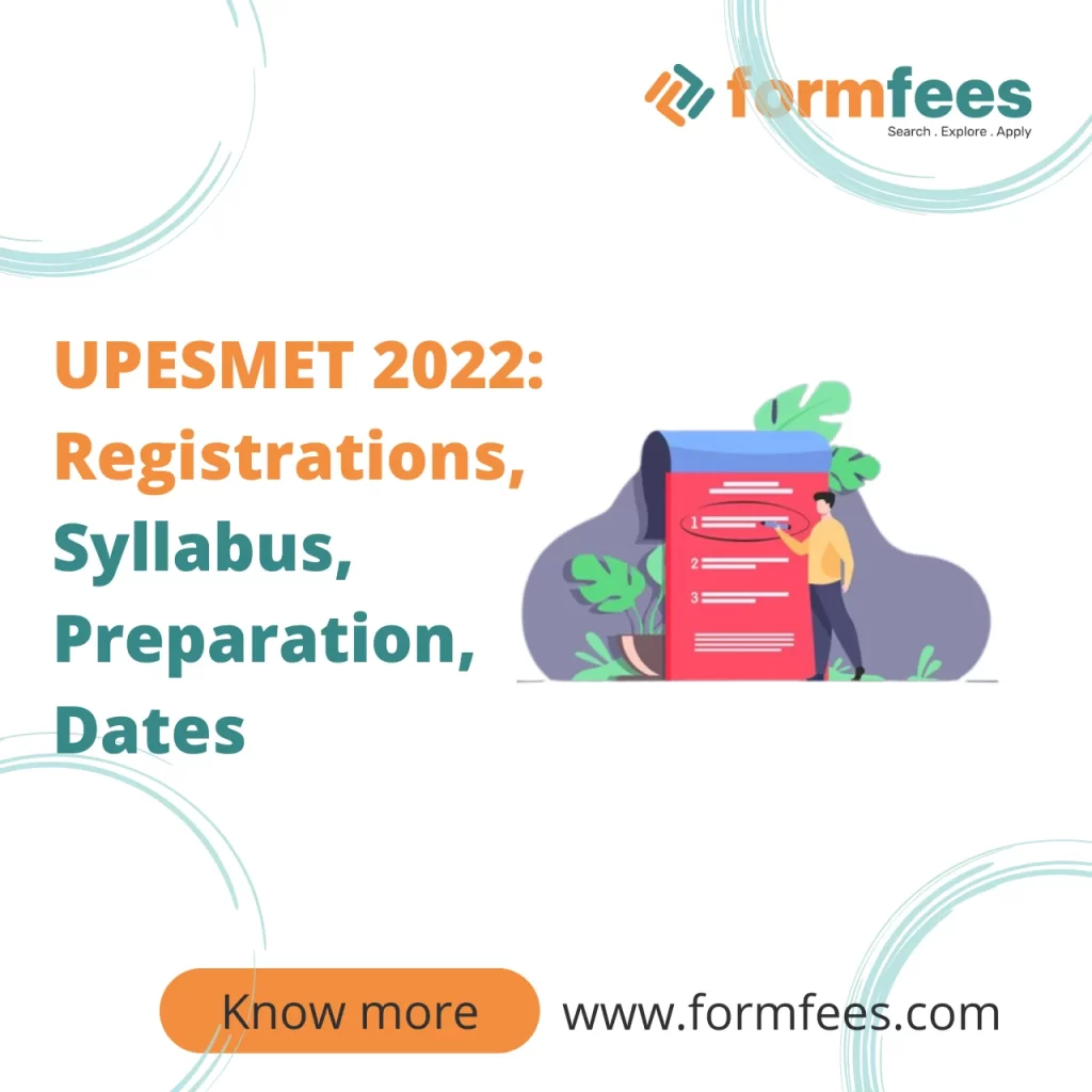 UPESMET 2022 Registrations, Syllabus, Preparation, Dates