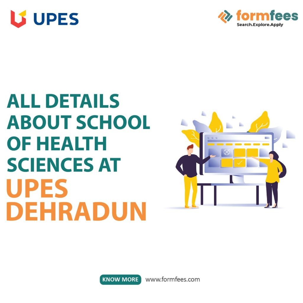 All Details About School of Health Sciences at UPES Dehradun