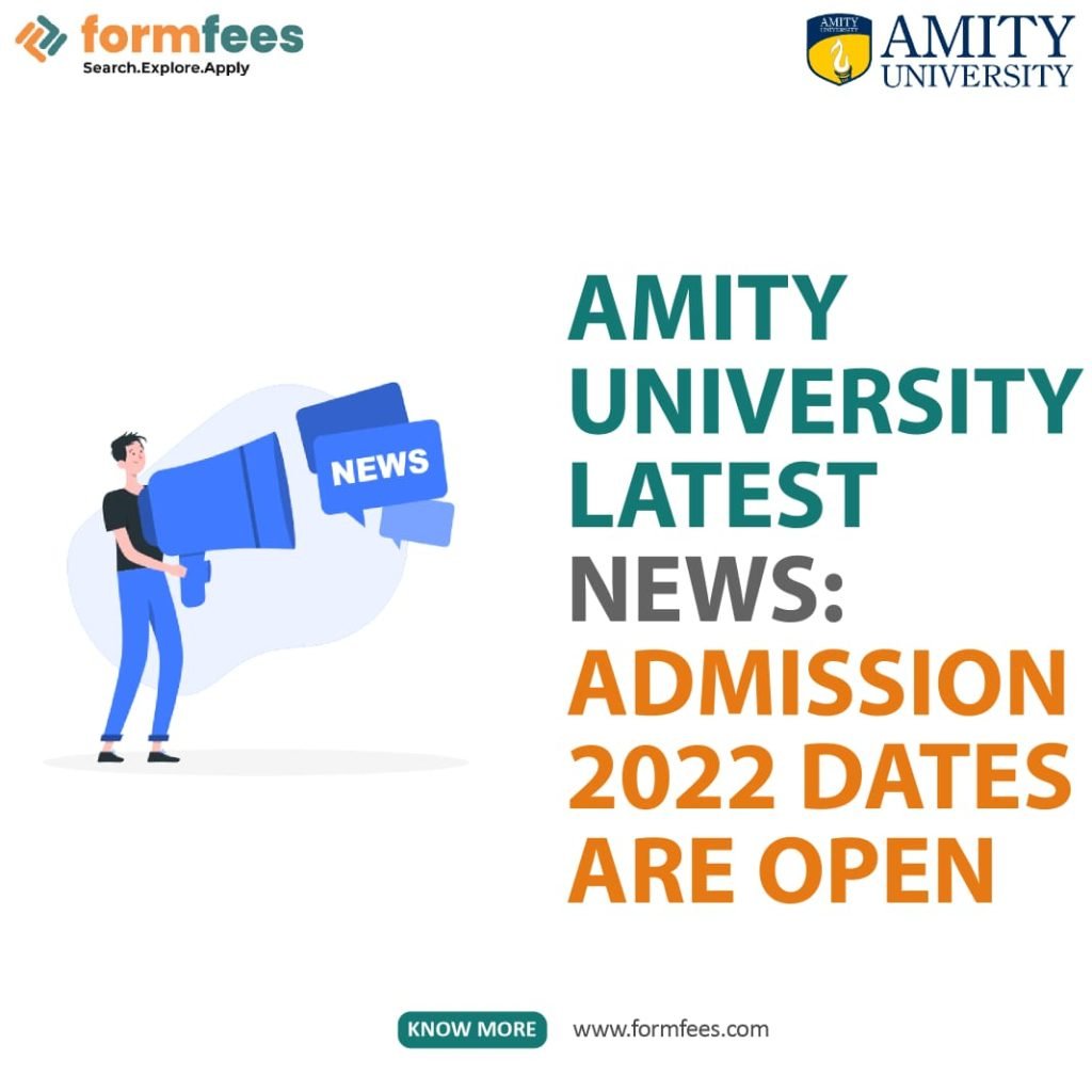 Amity University Latest News: Admission 2022 Dates are Open