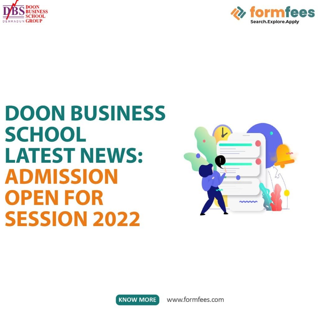 Doon Business School Latest News: Admission Open for Session 2022