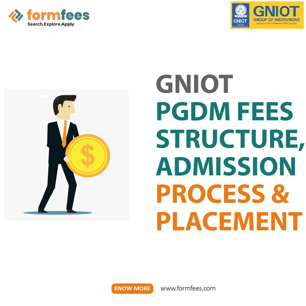 GNIOT PGDM Fees Structure, Admission Process & Placement