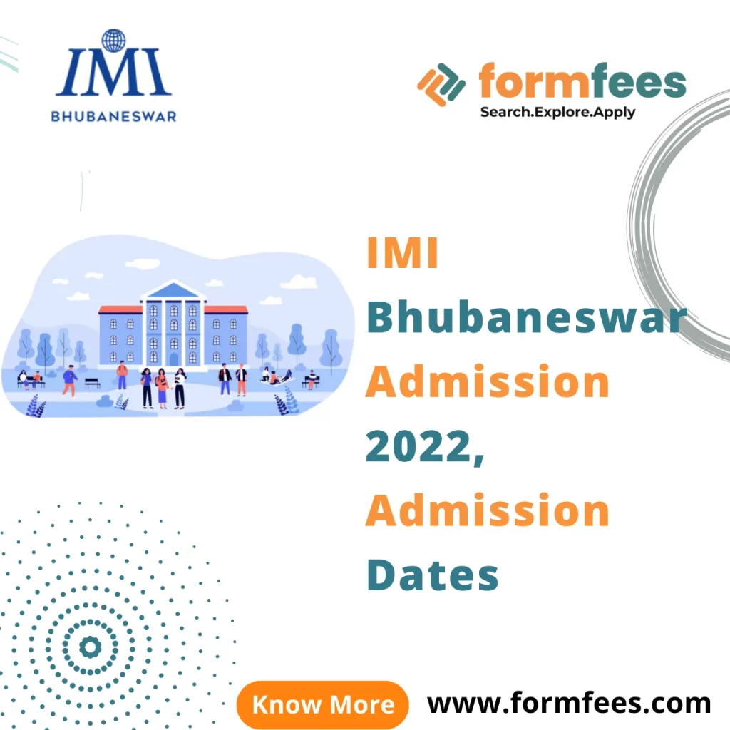 IMI Bhubaneswar Admission 2022, Admission Dates