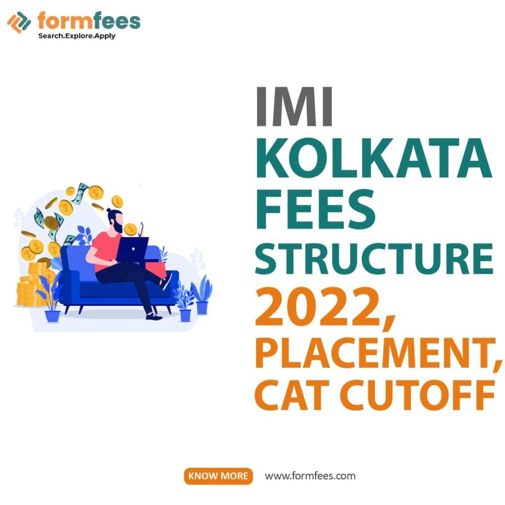 IMI Kolkata Fees Structure 2022, Placement, CAT CutOff