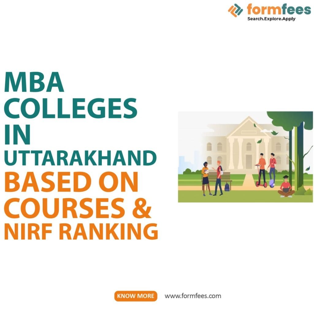 MBA Colleges in Uttarakhand based on Courses & NIRF Ranking