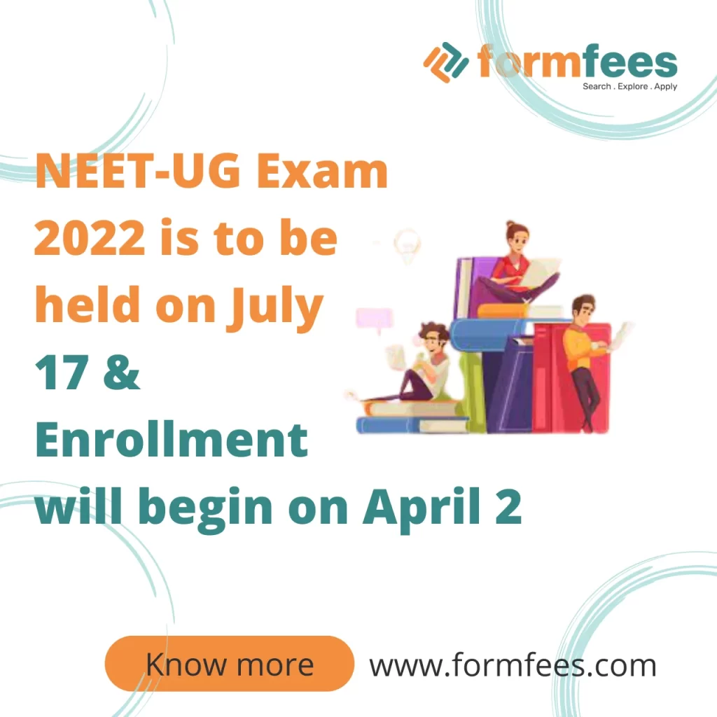 NEET-UG Exam 2022 is to be held on July 17 & Enrollment will begin on April 2