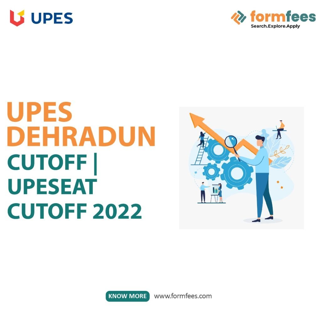 UPES Dehradun Cutoff | UPESEAT Cutoff 2022