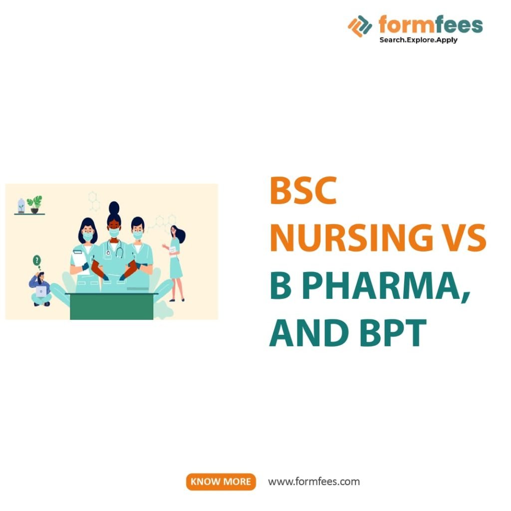 BSc Nursing Vs B Pharma, and BPT