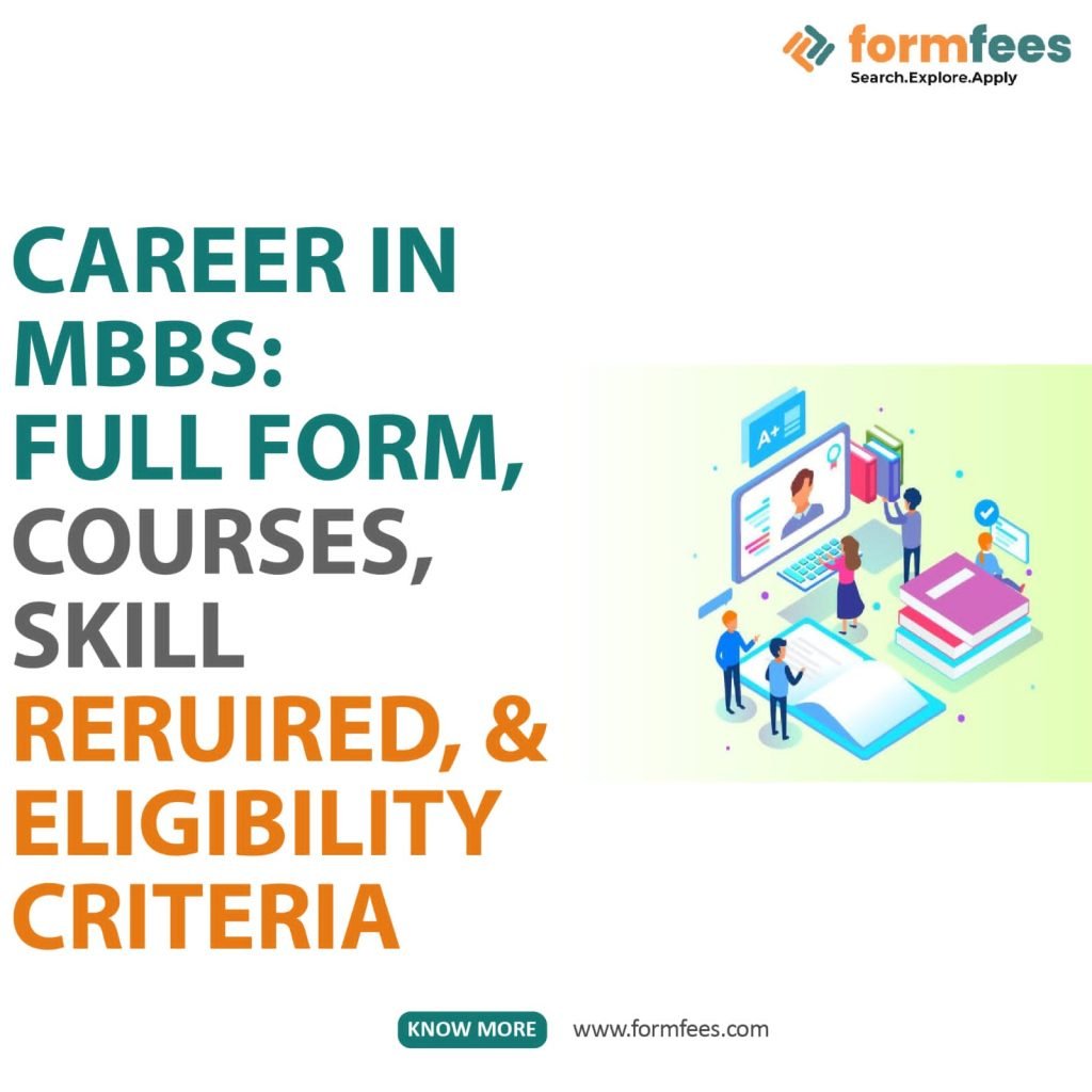Career in MBBS: Full Form, Courses, Skill Required, & Eligibility Criteria