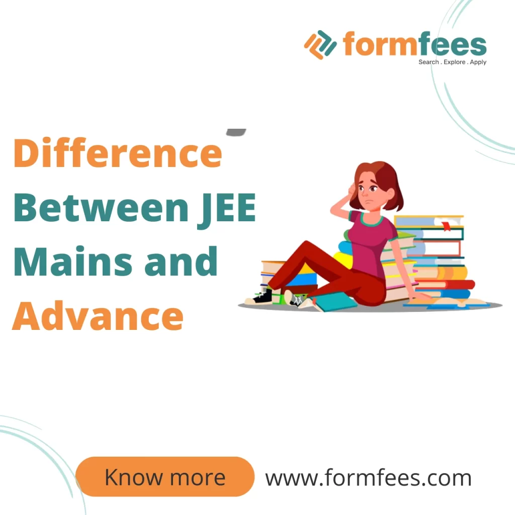 Difference Between JEE Mains and Advance