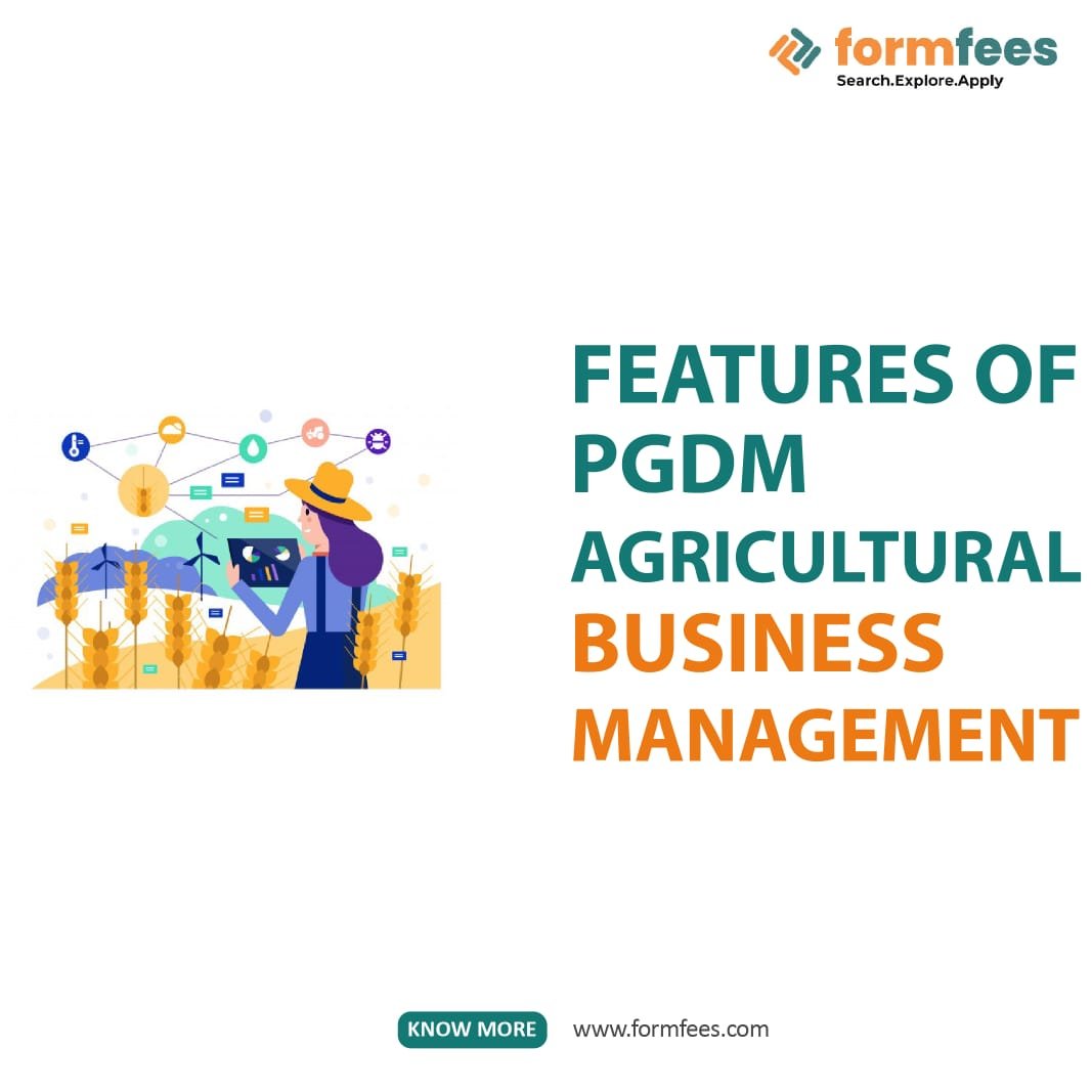 Features of PGDM Agricultural business management