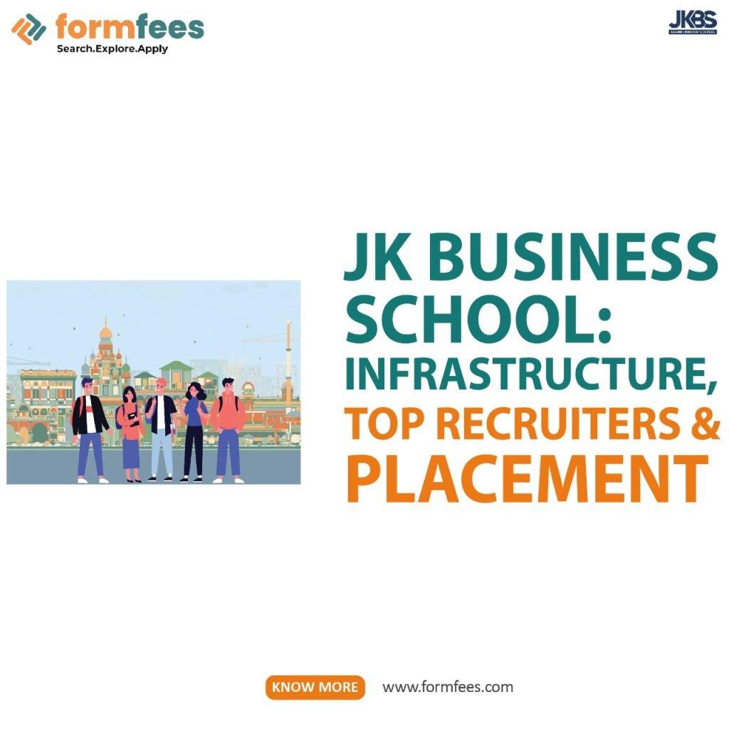 JK Business School- Infrastructure, Top Recruiters & Placement