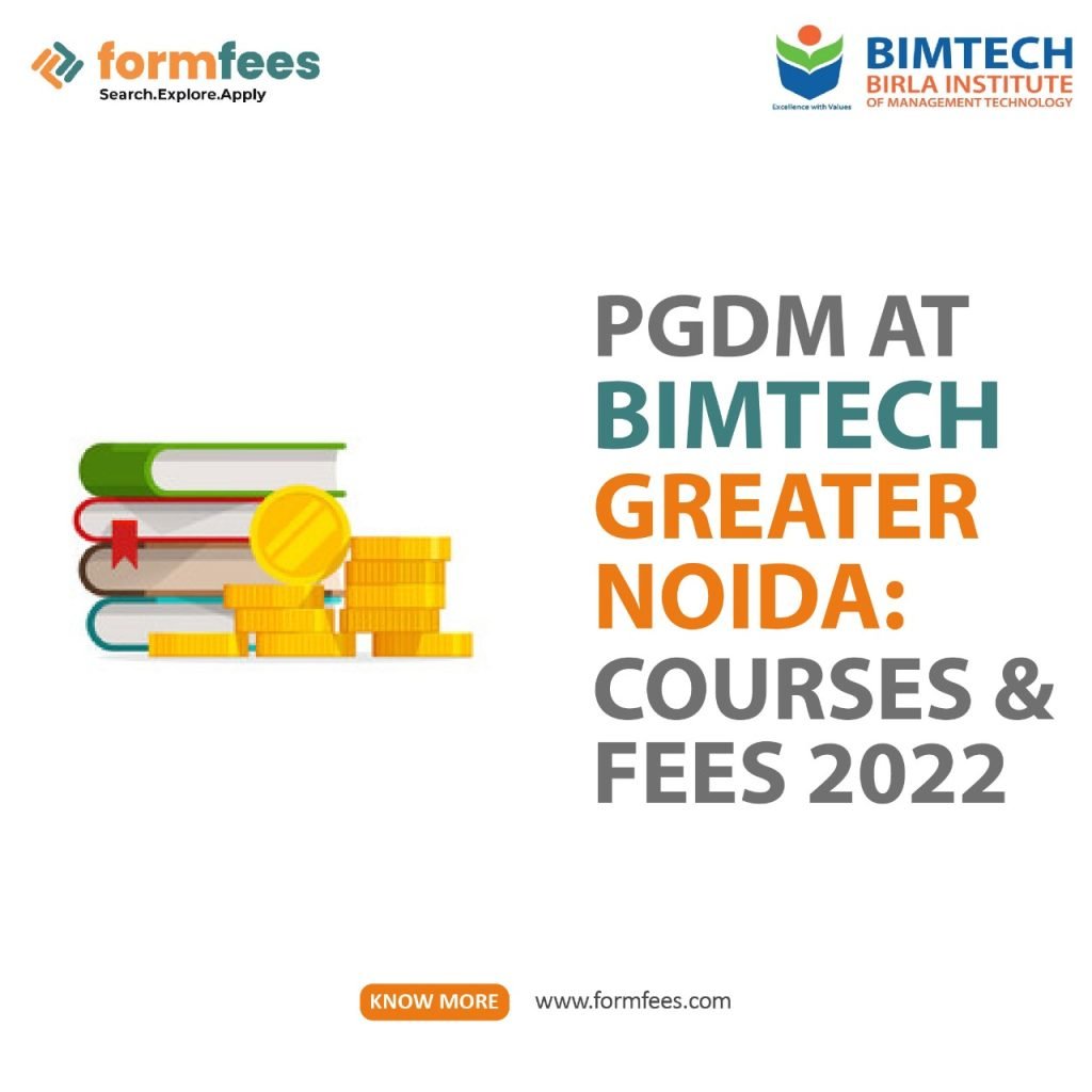 PGDM at BIMTECH, Greater Noida: Courses & Fees 2022