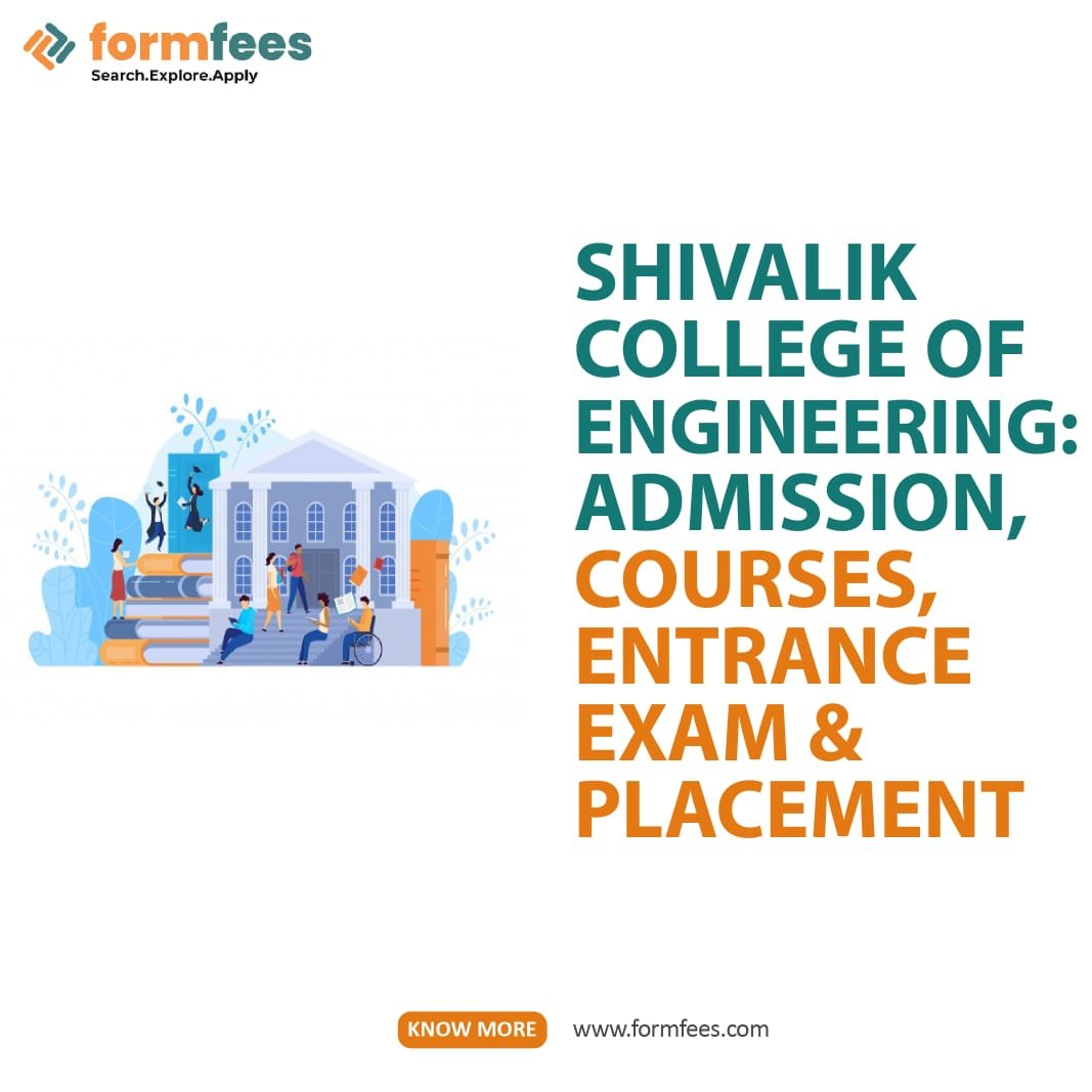 Shivalik College of Engineering: Admission, Courses, Entrance Exam & Placement