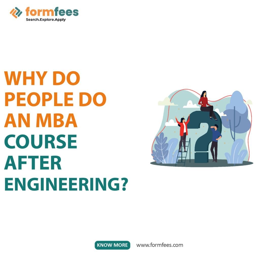 Why do people do an MBA course after engineering?