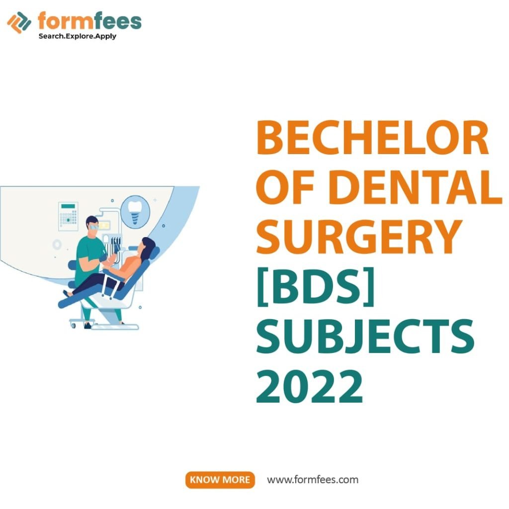 Bachelor Of Dental Surgery [BDS] Subjects 2022 – Formfees