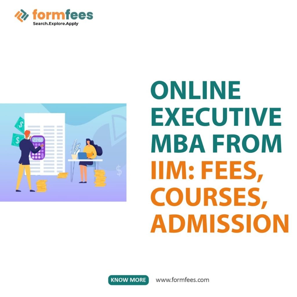 Online Executive MBA from IIM; Fees, Courses, Admission