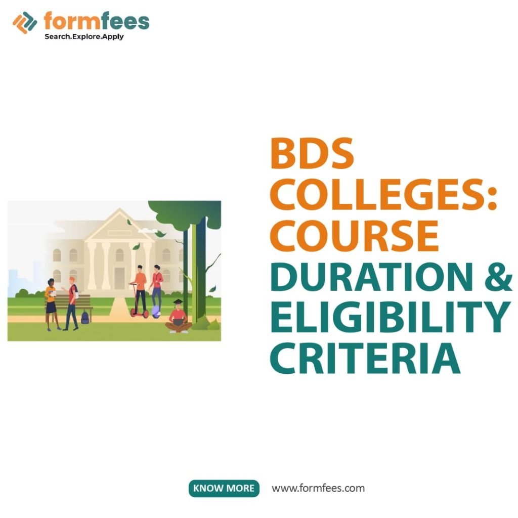 BDS Colleges: Course Duration & Eligibility Criteria