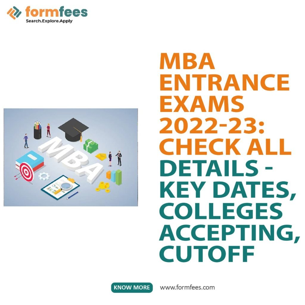 MBA Entrance Exams 2022-23: Check all Details - Key Dates, Colleges Accepting, Cutoff