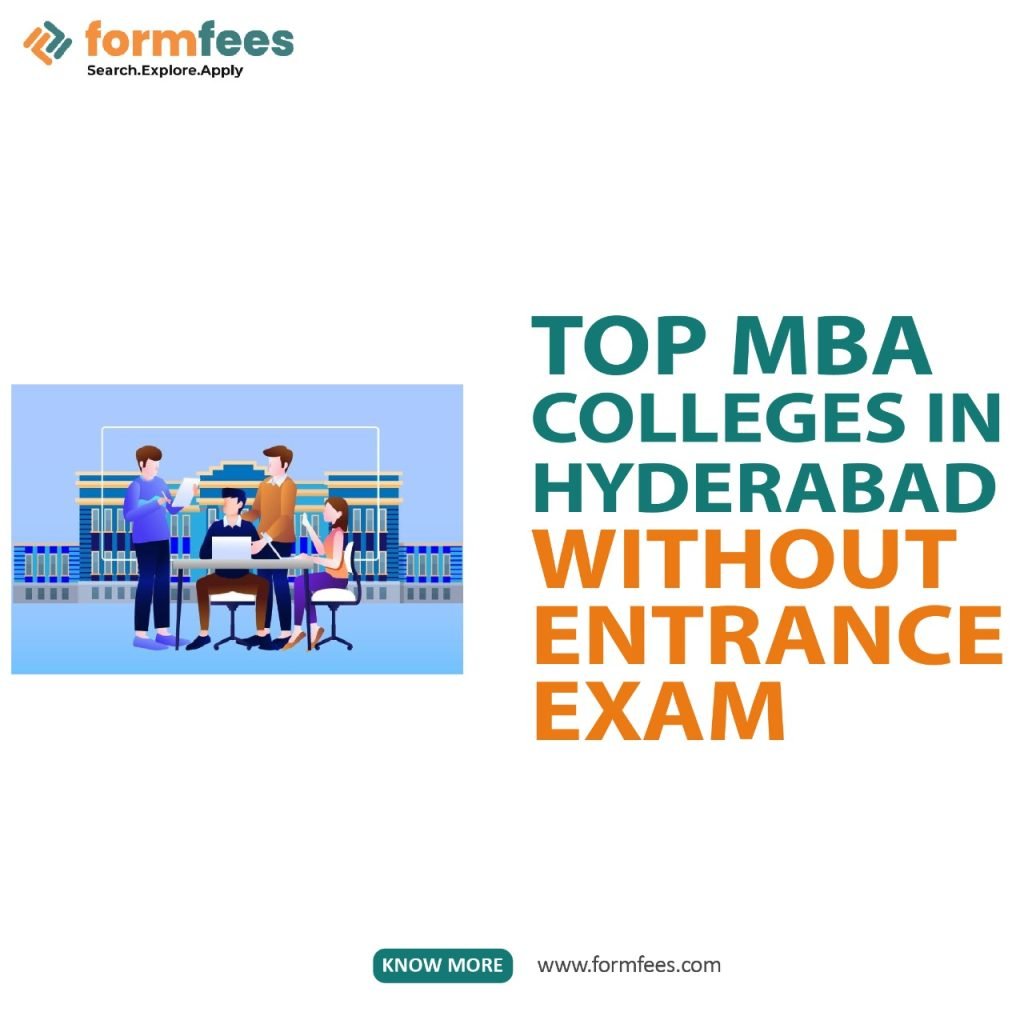 Top MBA Colleges in Hyderabad Without Entrance Exam